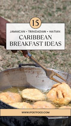 someone is cooking some food in a pan on the grass with text overlay that reads, jamaican - trindan - hatan - hitian - nathan's caribbean breakfast ideas