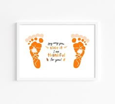 an orange and white print with two feet that say, i am grateful for you