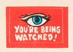 a sticker that says you're being watched with an eye in the center