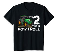 i'm 2 this is how i roll tractor birthday t - shirt