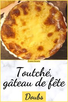 the cover of a cookbook with an image of a cheese pie on it and text that reads, touche, gateau de fete