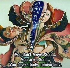 an image of three women with the words you don't have a soul you are a soul you have a body temporary