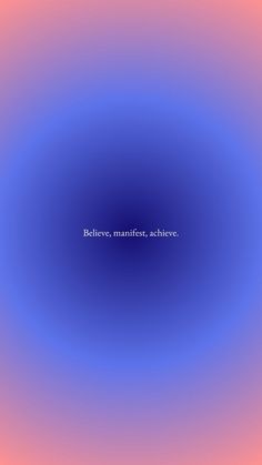 an abstract blue and pink background with the words believe, manfist, achieve