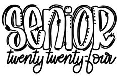 some type of lettering that is black and white with the words senior twenty four on it