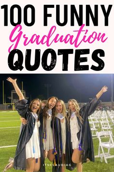 the words, 100 funny graduation quotes are in front of an image of some graduates