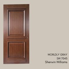 a brown door with the words worldly gray swi 7016 shewin williams