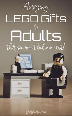 a lego man sitting at a desk with the words amazing lego gifts for adults that you won't believe exist