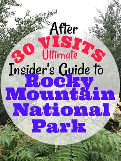 the rocky mountain national park with text overlay reading 30 visits ultimate insider's guide to rocky mountain national park