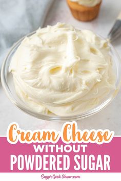 cream cheese without powdered sugar in a glass bowl with text overlay that reads, cream cheese without powdered sugar