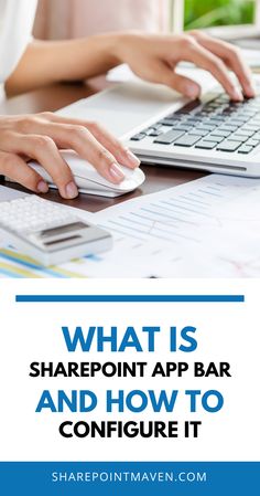 someone using a computer with the text what is sharepoint app bar and how to configur it