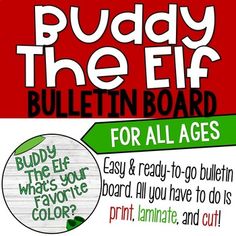 a poster with the words buddy the elf bulletin board for all ages to print, laminate and cut