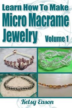 the cover of learn how to make micro macrame jewelry, volume 1 by kelly eason