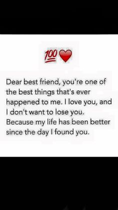 a text message that reads dear best friend, you're one of the best things that's ever happened to me