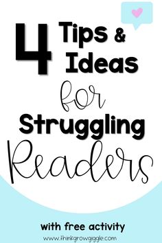 the text 4 tips and ideas for struggling readers with free activity on top of it