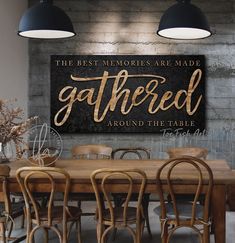 the best memories are made gathered around the table wood sign on wall in dining room