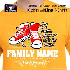 famous Here we Go Again, Kick'n It With the Kins family reunion t-shirt. Customized with your Family Name a Full-Color design for all ages.