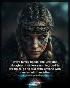 a woman with her face painted in black and white, has the words'every family needs one unstoile daughter that tears nothing and is