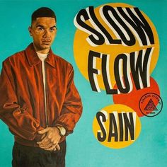 a painting of a man with his hands in his pockets and the words slow flow above him