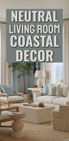 Neutral Living Room Coastal Decor Ideas In Coastal Color Schemes Rustic Modern Farmhouse Living Room Color Schemes, Living Room Inspiration Coastal, Coastal Wall Colors Living Room, Coastal Cottage Living Room Small Spaces, Small Coastal Living Room Ideas, Nuetral Pallete Living Room With Blue, Coastal Sitting Room Ideas, Living Room Decor Paint Colors, Modern Coastal Decor Living Room