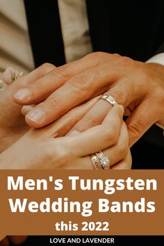 two people holding hands with the text men's tung wedding bands this 2020 love and lavender