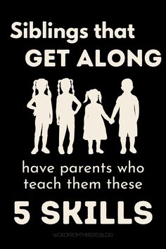 a poster with the words siblings that get along have parents who teach them these 5 skills