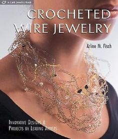 the book is titled crocheted wire jewelry