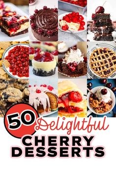 several different desserts with the words 50 delightful cherry desserts on top and below