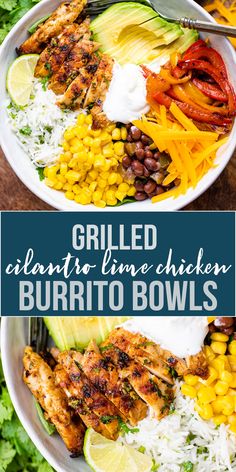 grilled chicken burrito bowls with corn, avocado and cilantro