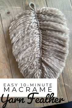 an easy to make macrame yarn feather hat with text overlay that reads, easy 10 - minute macrame yarn yarn yarn