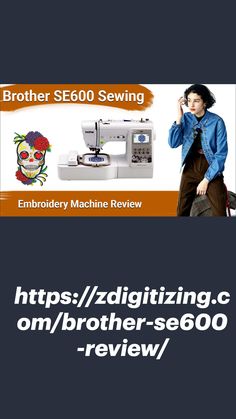 a woman standing in front of a sewing machine with the words brother se600 sewing machine