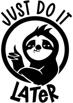 a black and white logo that says just do it later with a slotty in the middle