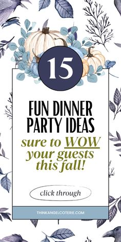 the 15 fun dinner party ideas sure to wow your guests this fall with text overlay