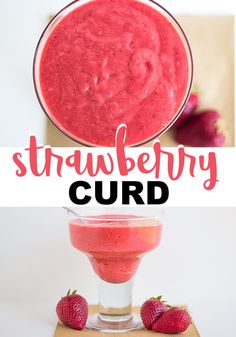 strawberry curd in a glass with strawberries on the side and text overlay that reads, strawberry curd