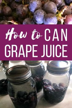 grapes in jars with text overlay how to can grape juice