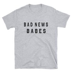 Bad news babes Short-Sleeve Unisex T-Shirt Cheap Online Shopping Sites, Tumblr T Shirt, Funny Coffee Shirts, Papa T Shirt, Screen Printed Tshirts, Freedom Shirts, Cheap Online Shopping, Slogan Tshirt, Hipster Shirts