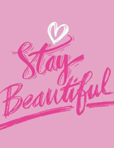 the words stay beautiful are written in pink and white on a pink background with a heart