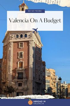 an old building with the words valencia on a budget in front of it