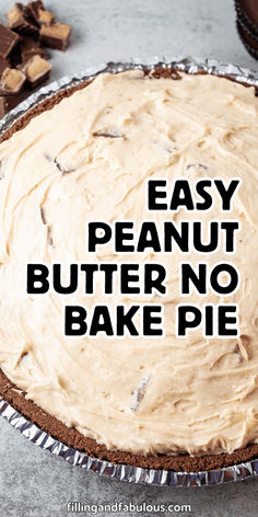 an easy peanut butter no bake pie with the words easy peanut butter no bake pie