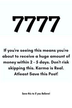 an ad with the words 777 on it, which reads if you're seeing this means you're about to receive a huge amount of money within 2 - 5 days don't