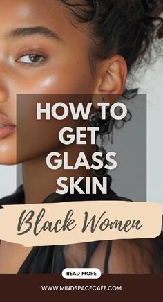 how to get glass skin, how to glass skin, glass skin for black women, how to get glass skin dark skin, how to get clear glowing dark skin, how to get glass skin brown skin, how to get clear and glowing skin, how to get rid of acne, how to get clear skin, how to clear skin, how to make my skin better, how to get glowing skin, how to improve skin texture, skincare habits, good skin habits, get rid of acne Dark Skin Care Routine, Korean Skin Care Black Women, Korean Skincare For Glass Skin, Korean Skincare For Black Women, Face Care Routine Clear Skin Acne, Clear Skin Tips For Black Women, Glass Skin Black Women, Clear Brown Skin