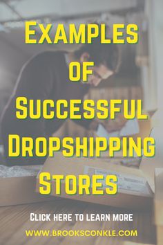 a man looking at a box with the words examples of successful dropshiping stores