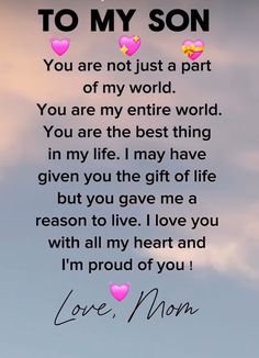 a poem with hearts on it that says, to my son you are not just a part of my world