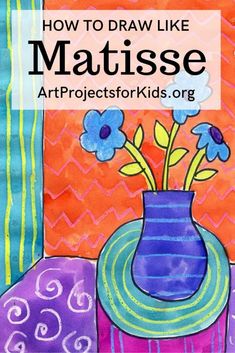 an art project for kids to paint like matissee with flowers in a vase