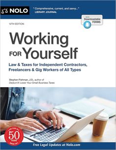 a book cover for working for yourself law and taxes for independent contractorss, freelanners & big workers of all types