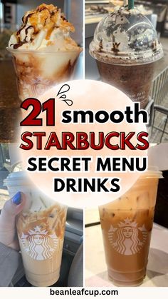 starbucks drinks with the words, 21 smoothie starbuckss secret menu drinks