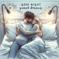 a man and woman laying in bed with the words good night sweet dreams on them