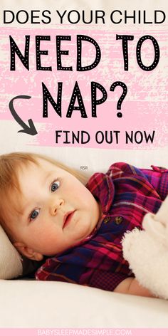 a baby laying on top of a bed with the words does your child need to nap?