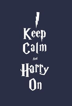 harry potter poster with the words keep calm and harry on written in white letters, against a dark blue background