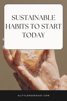 hands holding soap with the words, sustainable habit to start today