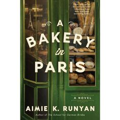 a book cover for a bakery in paris by amiie k runyann with an open green door